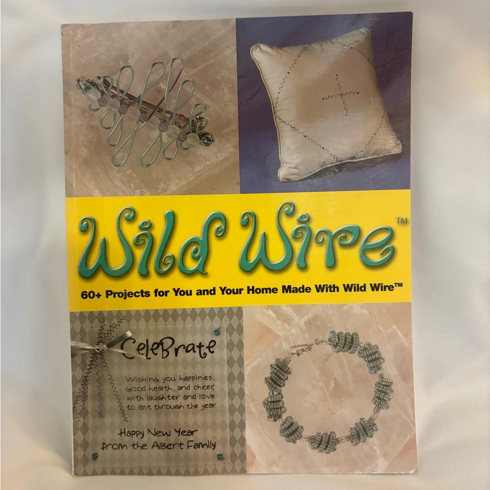 Wild Wire 60+ Projects for You and Your Home Made with Wild Wire CRAFT BOOK